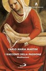 I racconti della Passione - Carlo Maria Martini - 9788892202351