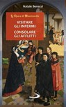 Visitare gli infermi - Consolare gli afflitti - Natale Benazzi - 9788892202450