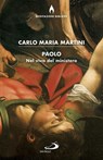 Paolo. Nel vivo del ministero - Carlo Maria Martini - 9788892202597