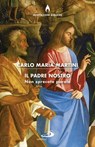 Il Padre nostro. Non sprecate parole - Carlo Maria Martini - 9788892202849