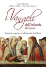I Vangeli dell'infanzia di Gesù - Mariateresa Zattoni ; Giulio Michelini ; Gilberto Gillini - 9788892203556