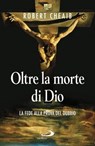 Oltre la morte di Dio - Robert Cheaib - 9788892204010