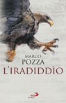 L'iradiddìo - Marco Pozza - 9788892204089