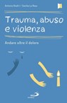 Trauma, abuso e violenza - Antonio Onofri ; Cecilia La Rosa - 9788892204249
