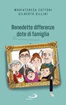 Benedette differenze, dote di famiglia - Gilberto Gillini ; Mariateresa Zattoni - 9788892204263