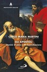 Gli apostoli - Carlo Maria Martini - 9788892205123
