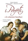I Profeti e le relazioni familiari - Gilberto Gillini ; Mariateresa Zattoni - 9788892205673