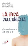 La sfida dell'unicità - Alberto Lolli ; Sergio Massironi ; Silvano Petrosino - 9788892207080