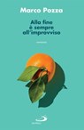 Alla fine è sempre all'improvviso - Marco Pozza - 9788892233232