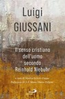 Il senso cristiano dell'uomo secondo Reinhold Niebuhr - Luigi Giussani - 9788892233997