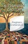 Preghiera e letteratura - Alessandro Zaccuri - 9788892234444