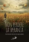 Non perdere la speranza - AA.VV. - 9788892234604