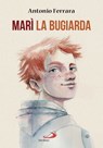 Marì la bugiarda - Antonio Ferrara - 9788892234987