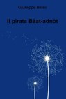 Il pirata Bàat-adnòt - Giuseppe Belso - 9788892322561