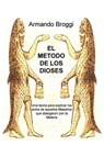 EL METODO DE LOS DIOSES - Armando Broggi - 9788892331204