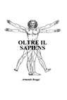 Oltre il Sapiens - Armando Broggi - 9788892341920
