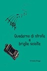 Quaderno di strofe a briglie sciolte - Armando Broggi - 9788892368156