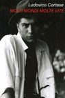 MOLTI MONDI MOLTE VITE - Ludovico Cortese - 9788892374980