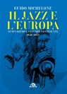 Il jazz e l'Europa - Guido Michelone - 9788892772113