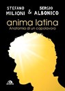 Anima latina - Stefano Milioni ; Sergio Albonico - 9788892773684