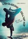 L'evoluzione dell'hip hop - Camilla Masullo - 9788892773769