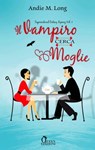 Il vampiro cerca moglie - Andie M. Long - 9788892890176