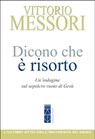 Dicono che è risorto - Vittorio Messori - 9788892980617
