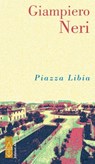 Piazza Libia - Giampiero Neri - 9788892980969