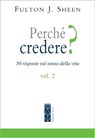 Perché credere? Vol. 2 - Fulton John Sheen - 9788892982994