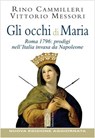 Gli occhi di Maria - Rino Cammilleri ; Vittorio Messori - 9788892983472