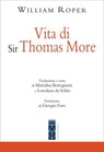 Vita di Sir Thomas More - William Roper ; Giorgio Faro - 9788892983588