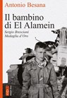 Il bambino di El Alamein - Antonio Besana - 9788892984097