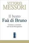 Il beato Faà di Bruno - Vittorio Messori - 9788892984868
