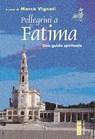 Pellegrini a Fatima - Marco Vignati - 9788892986114