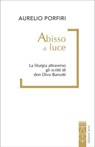Abisso di luce - Aurelio Porfiri - 9788892986244