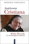 Semplicemente Cristiana - Massimo Camisasca - 9788892986503