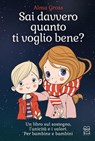 Sai davvero quanto ti voglio bene? - Alma Gross - 9788893083225
