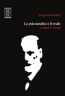 La psicoanalisi e il reale - Sergio Benvenuto - 9788893140331