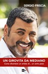 Un girovita da mediano - Sergio Friscia - 9788893160865