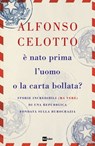È NATO PRIMA L’UOMO O LA CARTA BOLLATA? - Alfonso Celotto - 9788893161176