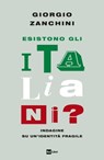 ESISTONO GLI ITALIANI? - Giorgio Zanchini - 9788893161732