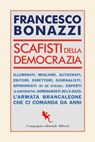 Scafisti della democrazia - Francesco Bonazzi - 9788893235549