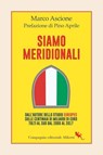 Siamo meridionali - Marco Ascione ; Pino Aprile - 9788893236720