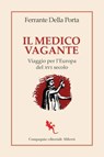 Il medico vagante - Ferrante Della Porta - 9788893237222