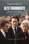 Alto tradimento - Francesco Bonazzi - 9788893237581