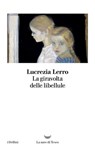 La giravolta delle libellule - Lucrezia Lerro - 9788893443388