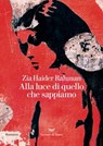 Alla luce di quello che sappiamo - Zia Haider Rahman - 9788893447539