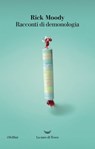Racconti di demonologia - Rick Moody - 9788893448086