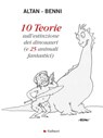 10 Teorie sull'estinzione dei dinosauri - Stefano Benni ; Altan - 9788893480994