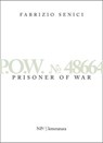 P.O.W. 48664 - Prisoner Of War - Fabrizio Senici - 9788893560948